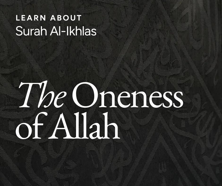 Surah Al-Ikhlas: The Oneness of Allah