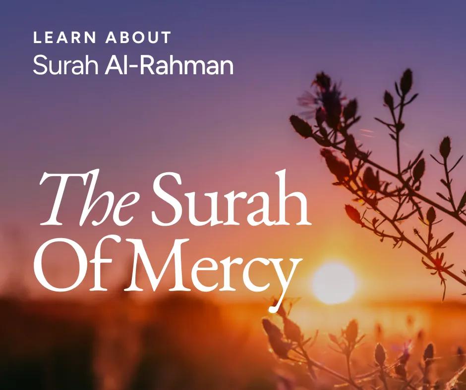 Surah Ar-Rahman: The Surah of Mercy