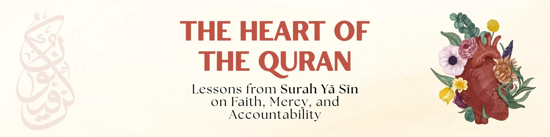 The Heart of the Quran: Lessons from Surah Yā Sīn on Faith, Mercy, and Accountability
